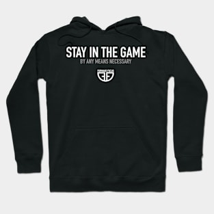 Stay In The Game - By Any Means Necessary Hoodie
